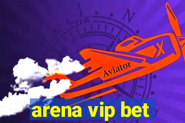 arena vip bet